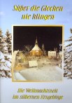Weihnachtszeit im Silbernen Erzgebirge: Ssser die Glocken nie klingen